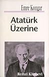 Atatürk Üzerine Atatürk Üzerine