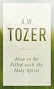 How to Be Filled with the Holy Spirit
