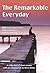 The Remarkable Everyday