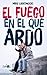 El fuego en el que ardo by Mike Lightwood El fuego en el que ardo by Mike Lightwood