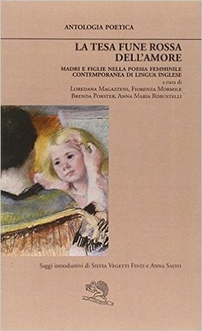 La tesa fune rossa dell'amore: Madri e figlie nella poesia femminile contemporanea di lingua inglese