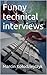 Funny technical interviews