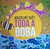 Kouzelný svět Toda a Boba by Adriana Soukalová