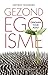 Gezond egoisme (Dutch Edition)