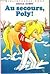 Au secours Poly ! (Poly, #4)