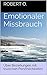 Emotionaler Missbrauch: Über Beziehungen mit toxischen Persönlichkeiten