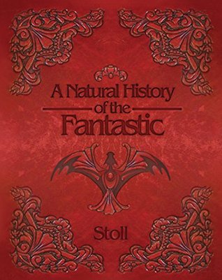 A Natural History of the Fantastic (Kindle Edition)