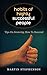 Habits Of Highly Successful People: Tips On Knowing How To Succeed