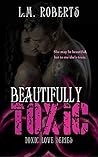 Beautifully Toxic (Toxic Love #1)