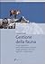 Gestione della fauna. Il management delle popolazioni faunistiche negli ambienti naturali, agricoli e urbanizzati