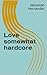 Love somewhat hardcore
