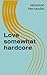 Love somewhat hardcore by Sebastián Hernández