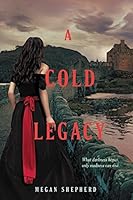 A Cold Legacy (The Madman's Daughter, #3)