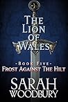 Frost Against the Hilt by Sarah Woodbury