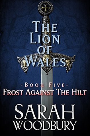 Frost Against the Hilt (The Lion of Wales, #5)