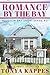 Romance By The Bay: Blossom Bay Short Story Series (Blossom Bay Short Series Book 2)