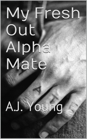 My Fresh Out Alpha Mate (Arranged Mating, #4)