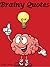 Brainy Quotes  by Kent White