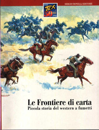 Le frontiere di carta. Piccola storia del western a fumetti