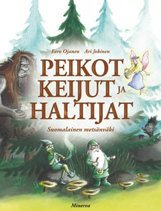 Peikot, keijut ja haltijat: Suomalainen metsänväki