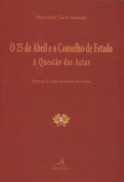 O 25 de Abril e o Conselho de Estado : a questão das actas