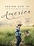 Seeing God in America: Devotions from 100 Favorite Places