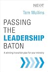 Passing the Leadership Baton: A Winning Transition Plan for Your Ministry
