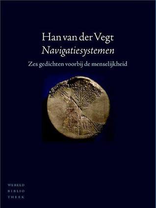 Navigatiesystemen. Zes gedichten voorbij de menselijkheid