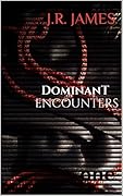 Dominant Encounters: One
