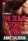 The SEAL's Secret Lover by Anne Calhoun