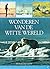 Wonderen van de witte wereld