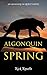 Algonquin Spring: An Algonquin Quest Novel (An Algonguin Quest Novel Book 2)