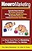 Neuromarketing-Aprende Cómo Venderle Al Cerebro Comprador De Las Mujeres, De Los Hombres, De Los Baby Boomers y De La Generación Milenio: La Mejor Guía ... Tu Publicidad y Tus Ventas (Spanish Edition)