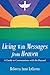 Living with Messages from Heaven: A Guide to Conversations with the Beyond
