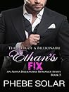 Ethan's Fix (The Heir of a Billionaire #5) Ethan's Fix (The Heir of a Billionaire #5)