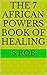 The 7 African Powers Book of Healing