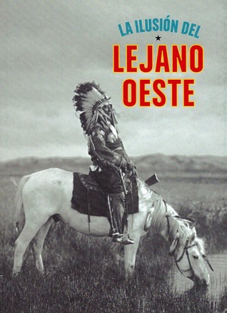 Portada de La ilusión del Lejano Oeste, de Miguel Ángel Blanco