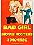 BAD GIRL MOVIE POSTERS 1940-1980: OVER 225 Movie Posters, Lobby Cards And Movies Stills Of BAD GIRLS And WICKED WOMEN
