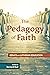 Pedagogy of Faith: Essays o...