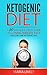 Ketogenic Diet: A 30-Day Quick-Start Guide To Losing Weight Fast