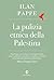 La pulizia etnica della Palestina by Ilan Pappé