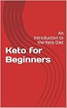 Keto for Beginners: An Introduction to the Keto Diet Keto for Beginners: An Introduction to the Keto Diet
