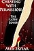 Cheating with Permission: The Latin Lover