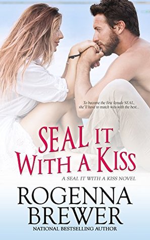 SEAL It With A Kiss (SEAL It With A Kiss, #1)