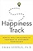 The Happiness Track: How to...