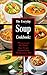 The Everyday Soup Cookbook: Heartwarming Slow Cooker Soup Recipes Inspired by the Mediterranean Diet: Healthy Recipes for Weight Loss (Souping and Soup Diet for Weight Loss)