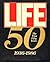 Life the First Fifty Year, 1936-1986 by LIFE Life the First Fifty Year, 1936-1986 by LIFE
