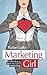 Marketing Girl. A novel about love and marketing