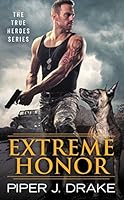 Extreme Honor (True Heroes, #1)