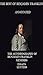 The Best of Benjamin Franklin (Annotated) Including: The Autobiography, Memoirs, and Letters